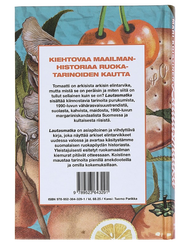 Lautasmatka : Poimintoja ruuan historiasta - Mari Koistinen - Historiakirjat - 10105538722 - 1