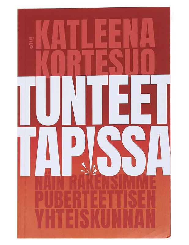 Tunteet tapissa : Näin rakensimme puberteettisen yhteiskunnan - Kortesuo, Katleena - Tietokirjat ja oppaat - 10105538727 - 0