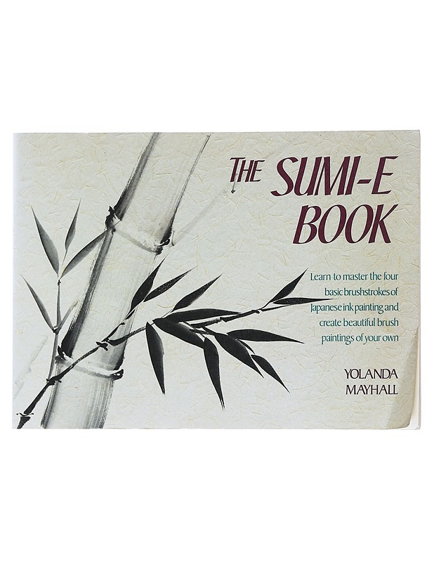 The Sumi-e book - Yolanda Mayhall - Taide- ja kulttuurikirjat - 10105538744 - 0