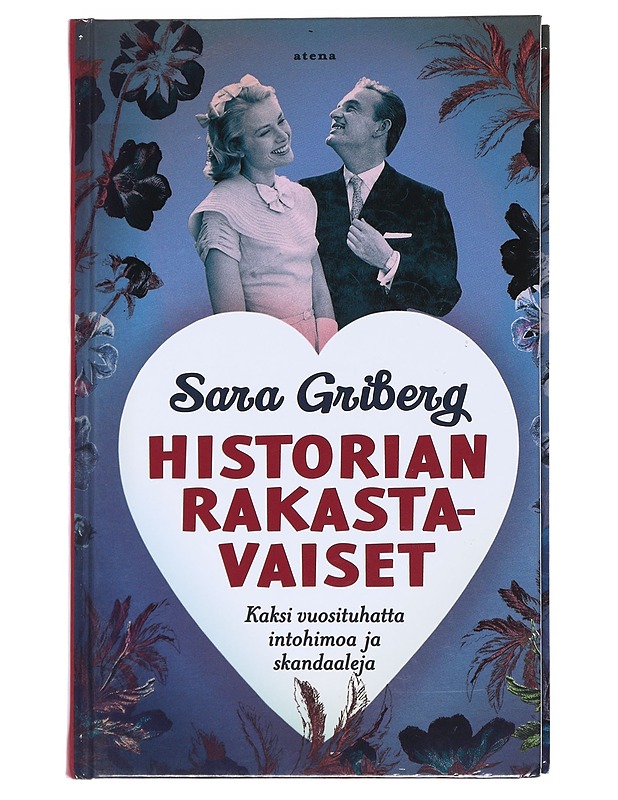 Historian rakastavaiset : 2000 vuotta intohimoa ja skandaaleja - Griberg, Sara - Elämäkerrat ja muistelmat - 10105538753 - 0