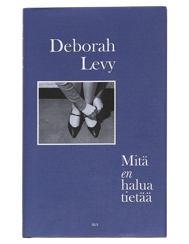 Mitä en halua tietää : vastauksena George Orwellin vuonna 1946 julkaistuun esseeseen "Miksi kirjoitan" - Levy, Deborah - Elämäkerrat ja muistelmat - 10105538759 - 0