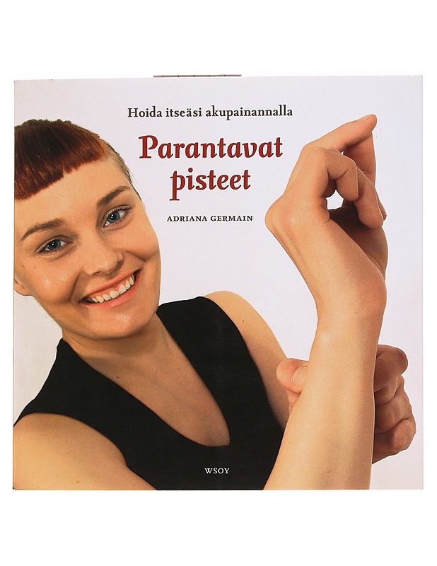 Parantavat pisteet : hoida itseäsi akupainannalla - Adriana Germain - Tietokirjat ja oppaat - 10105538773 - 0