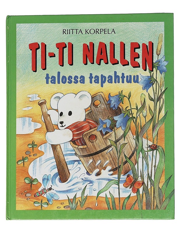 Ti-Ti Nallen talossa tapahtuu - Korpela, Riitta - Lastenkirjat - 10105538796 - 0