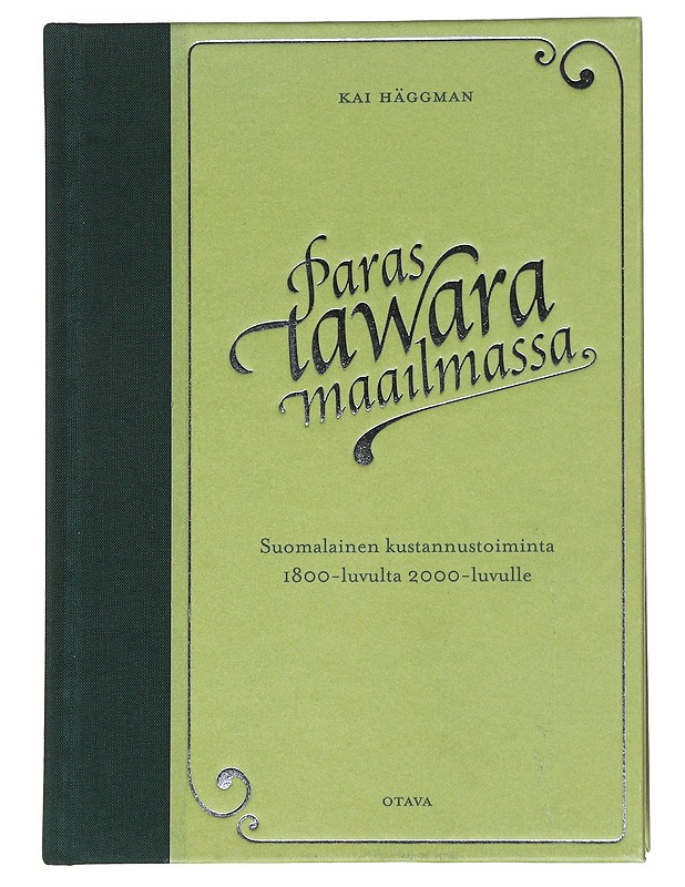 Paras tawara maailmassa : suomalainen kustannustoiminta 1800-luvulta 2000-luvulle - Kai Häggman - Historiakirjat - 10105538822 - 0