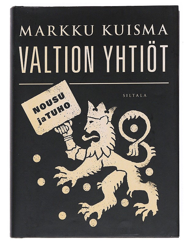 Valtion yhtiöt : nousu ja tuho - Markku Kuisma - Tietokirjat ja oppaat - 10105538854 - 1