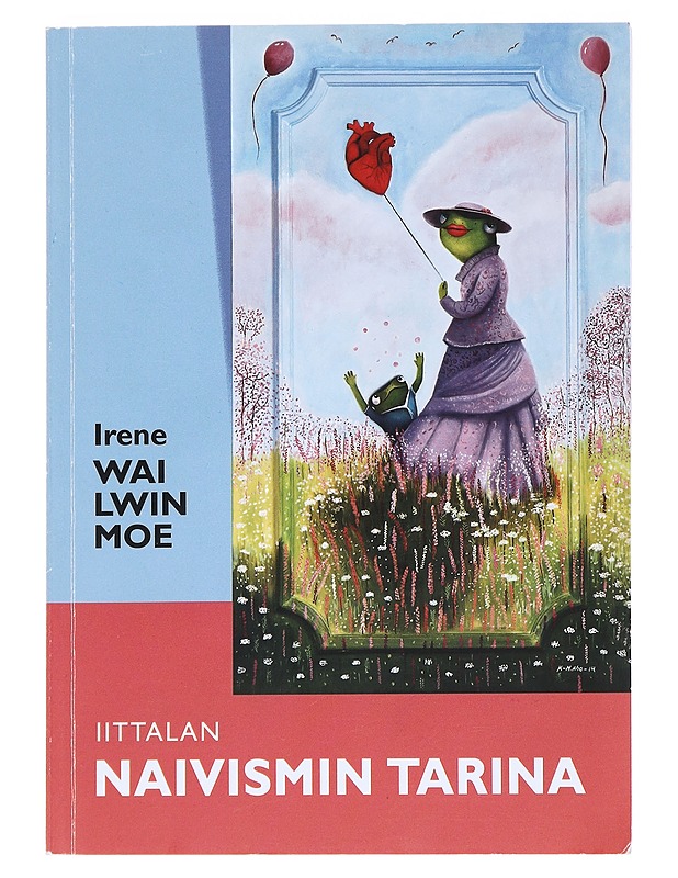 Iittalan naivismin tarina : suuren yleisön suosikista salonkikelpoiseksi - Irene Wai Lwin Moe - Tietokirjat ja oppaat - 10105538894 - 0