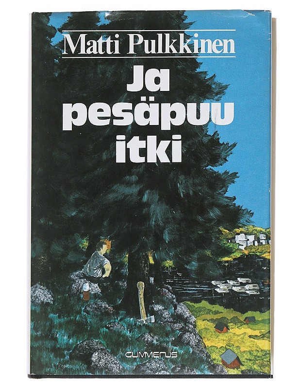 Ja pesäpuu itki - Matti Pulkkinen - Romaanit ja novellit - 10105538919 - 0
