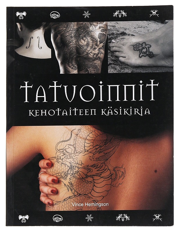 Tatuoinnit : kehotaiteen käsikirja - Hemingson, Vince - Historiakirjat - 10105538928 - 0