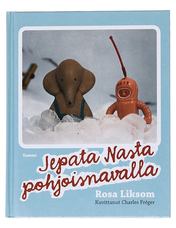 Jepata Nasta pohjoisnavalla - Rosa Liksom - Lastenkirjat - 10105539010 - 0