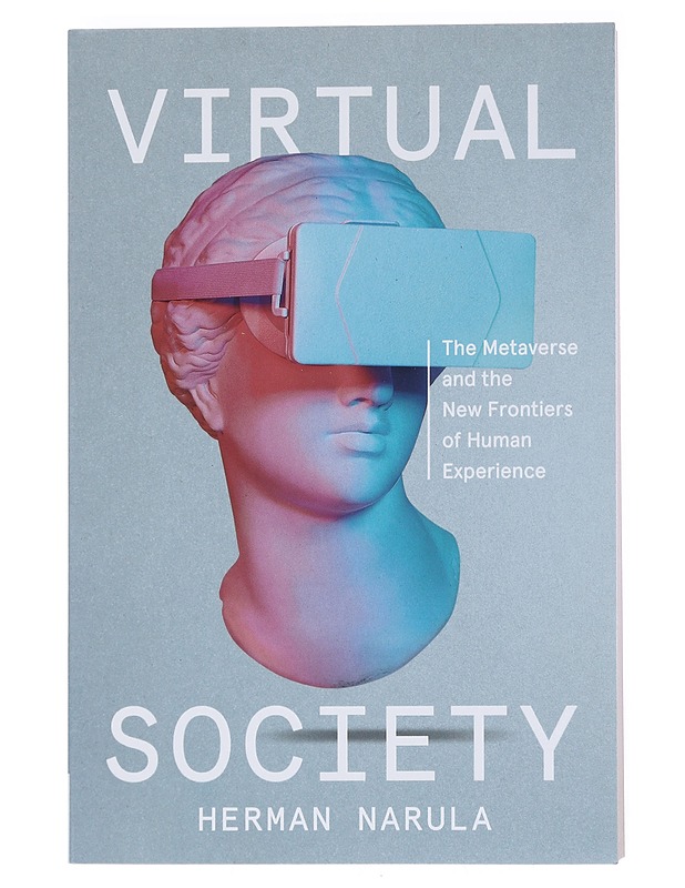 Virtual Society : the metaverse and the new frontiers of human experience - Narula, Herman - Tietokirjat ja oppaat - 10105539059 - 0