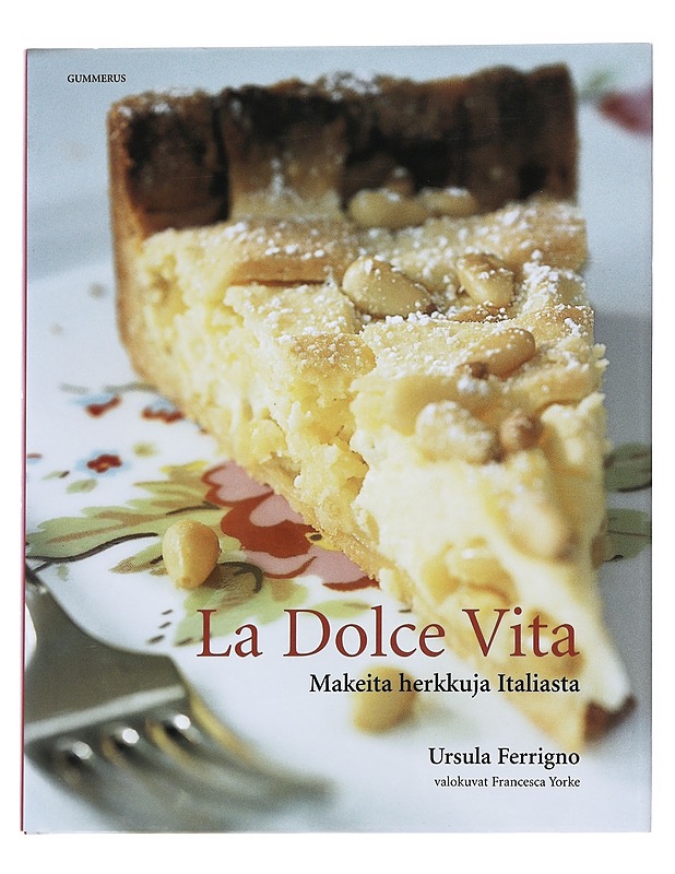 La dolce vita : makeita herkkuja Italiasta - Ursula Ferrigno - Kirja lahjaksi - 10105539097 - 0