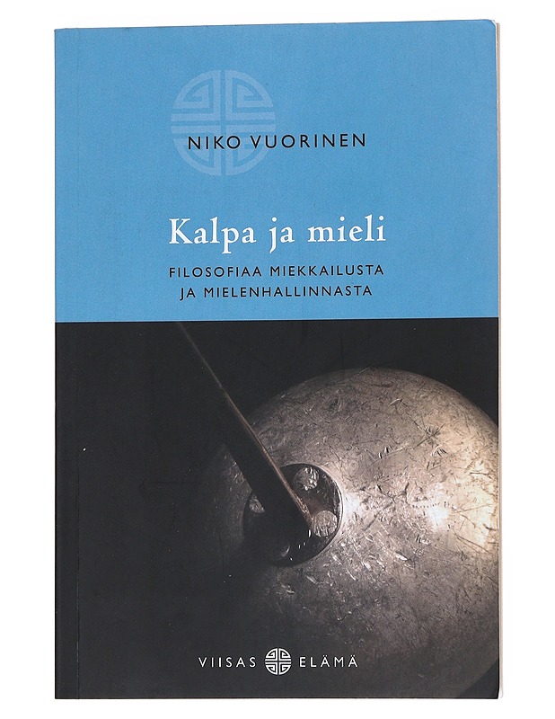 Kalpa ja mieli : Filosofiaa miekkailusta ja mielenhallinnasta - Niko Vuorinen - Tietokirjat ja oppaat - 10105539152 - 0