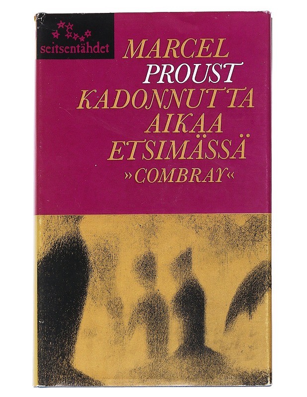 Kadonnutta aikaa etsimässä Combray - Proust, Marcel - Romaanit ja novellit - 10105539205 - 0