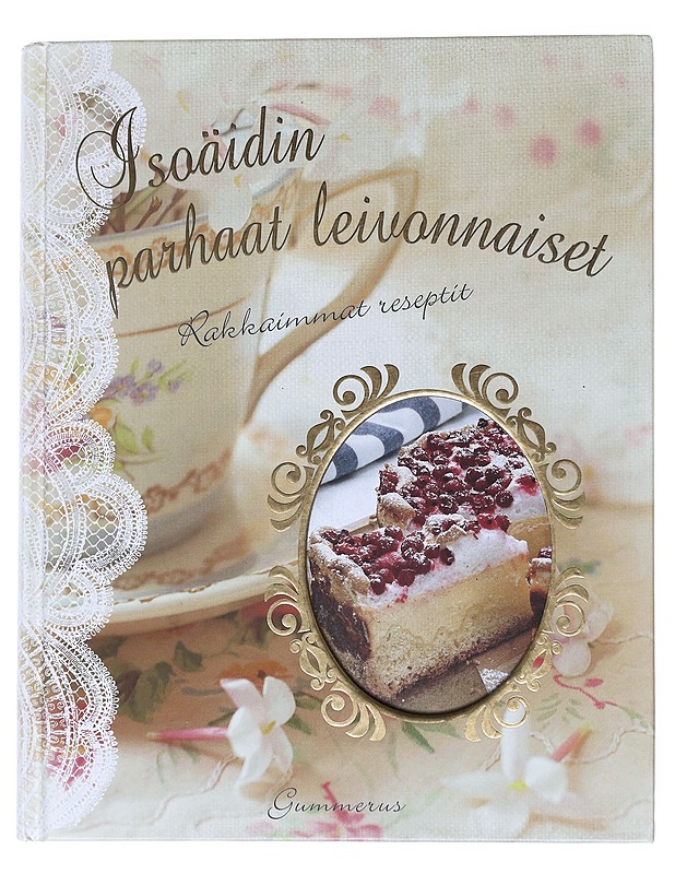 Isoäidin parhaat leivonnaiset : Rakkaimmat reseptit - Steinbrecher, Juliane - Ruokakirjat - 10105539231 - 0