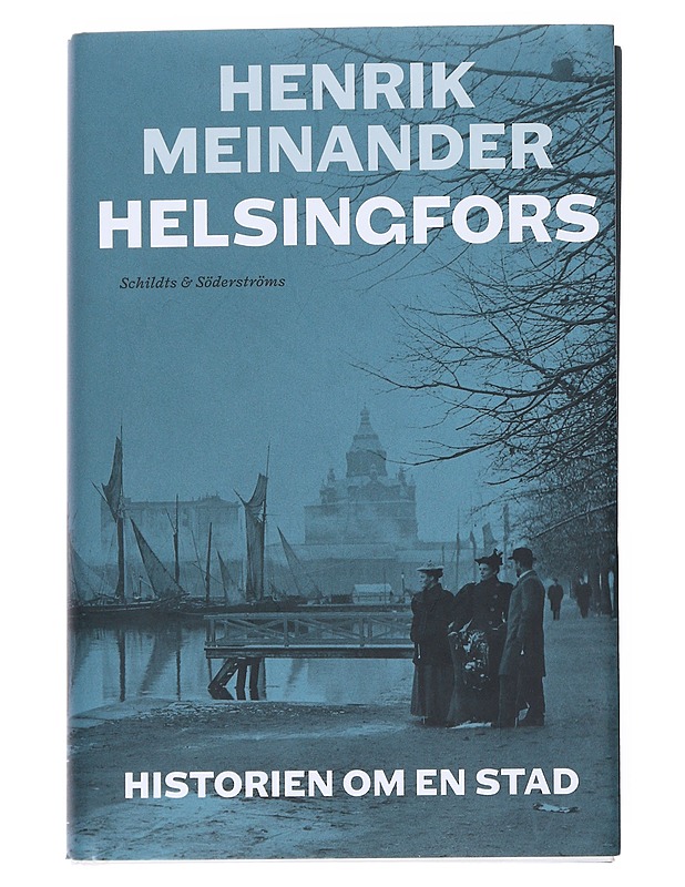 Helsingfors : historien om en stad - Henrik Meinander - Historiakirjat - 10105539242 - 0