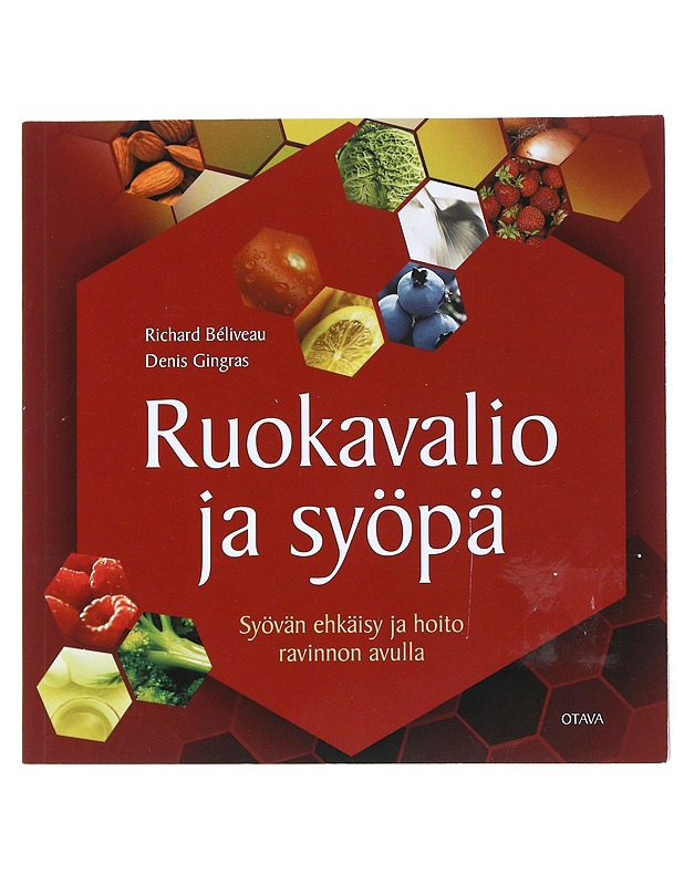 Ruokavalio ja syöpä : syövän ehkäisy ja hoito ravinnon avulla - Béliveau, Richard - Tietokirjat ja oppaat - 10105539259 - 0