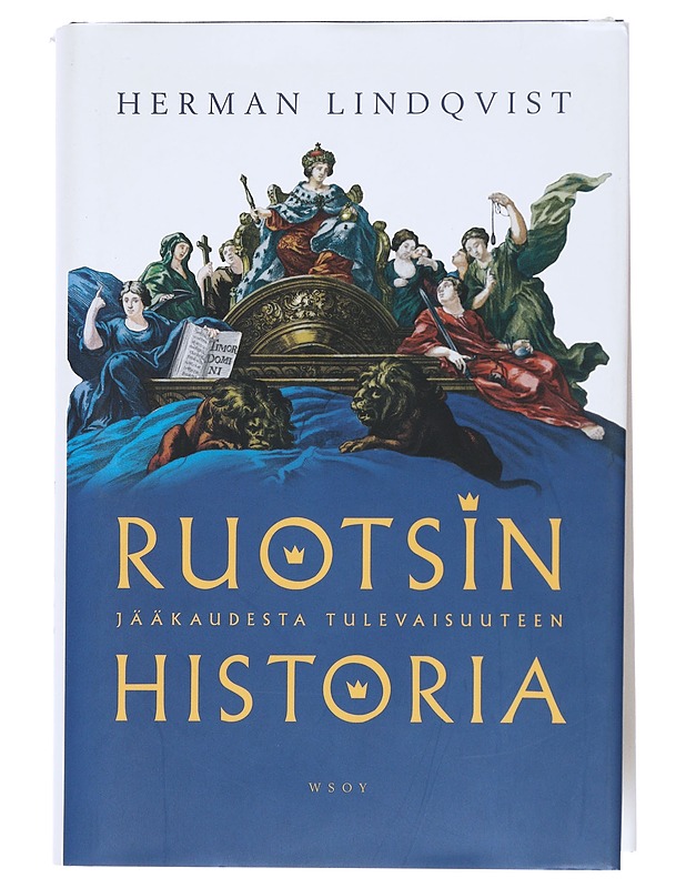 Ruotsin historia : jääkaudesta tulevaisuuteen - Lindqvist, Herman - Historiakirjat - 10105539269 - 0
