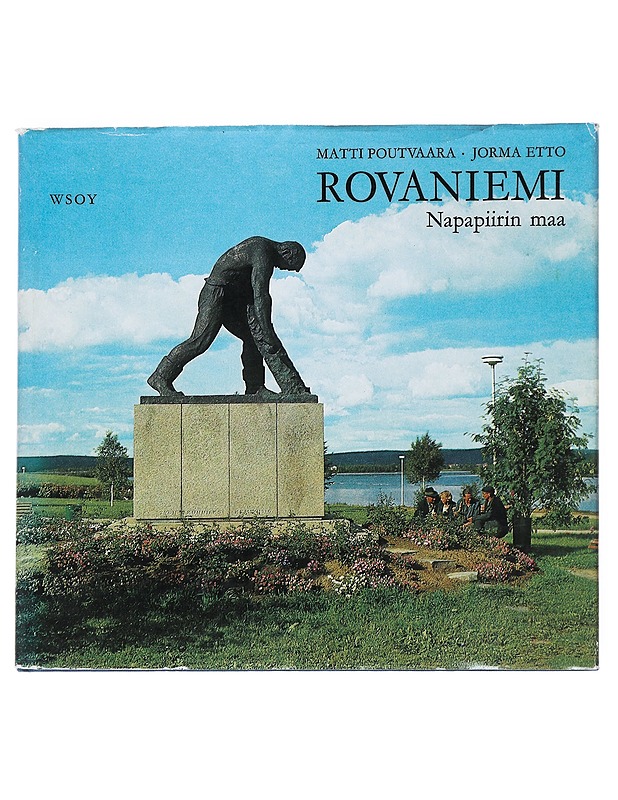 Rovaniemi : Napapiirin maa - Matti Poutvaara - Historiakirjat - 10105539363 - 0