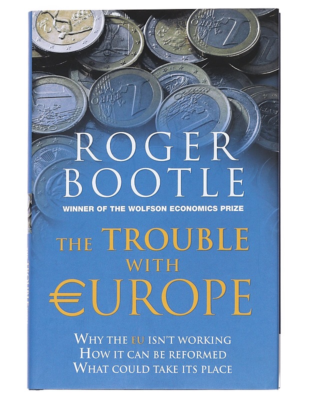 The Trouble with Europe : Why the EU Isn't Working - Roger Bootle - Historiakirjat - 10105539366 - 0