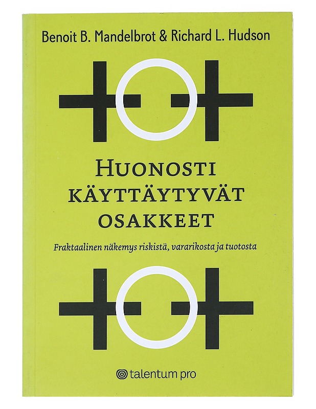 Huonosti käyttäytyvät osakkeet - Mandelbrot, Benoit B. - Tietokirjat - 10105539417 - 0