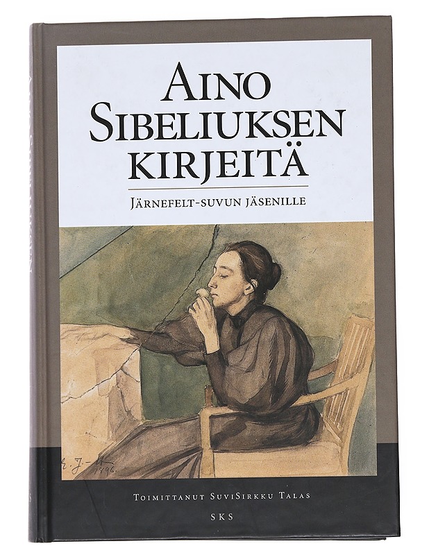 Aino Sibeliuksen kirjeitä Järnefelt-suvun jäsenille - Aino Sibelius - Elämäkerrat ja muistelmat - 10105539443 - 0