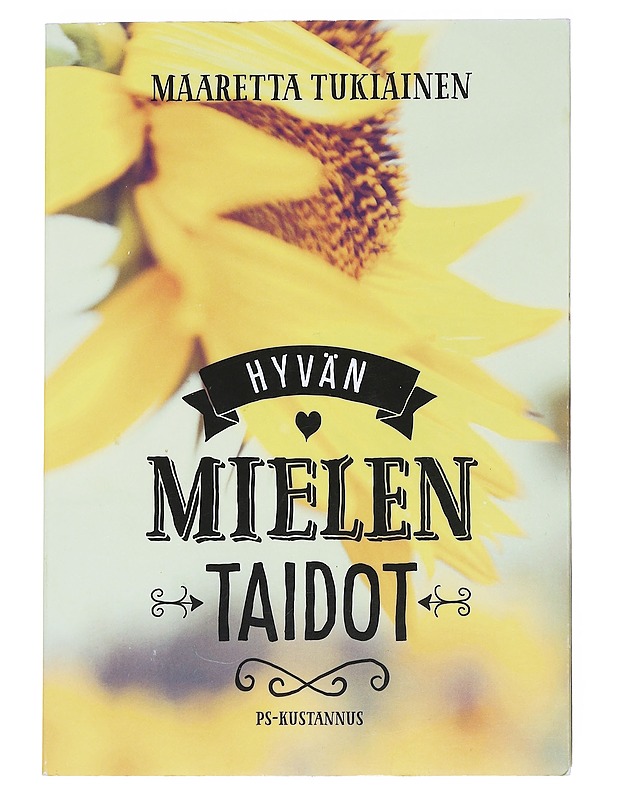Hyvän mielen taidot - Tukiainen, Maaretta - Tietokirjat ja oppaat - 10105539444 - 0