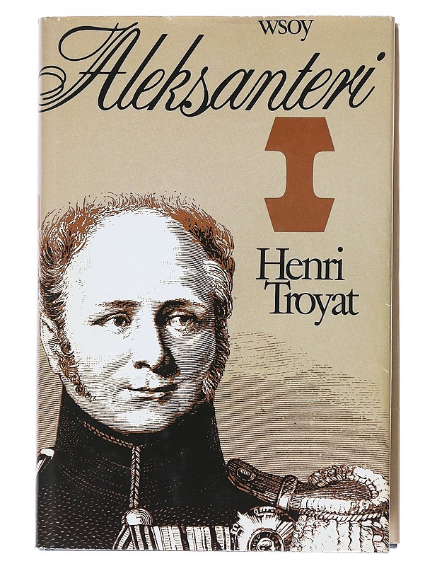 Aleksanteri I - Troyat, Henri - Elämäkerrat ja muistelmat - 10105539460 - 0