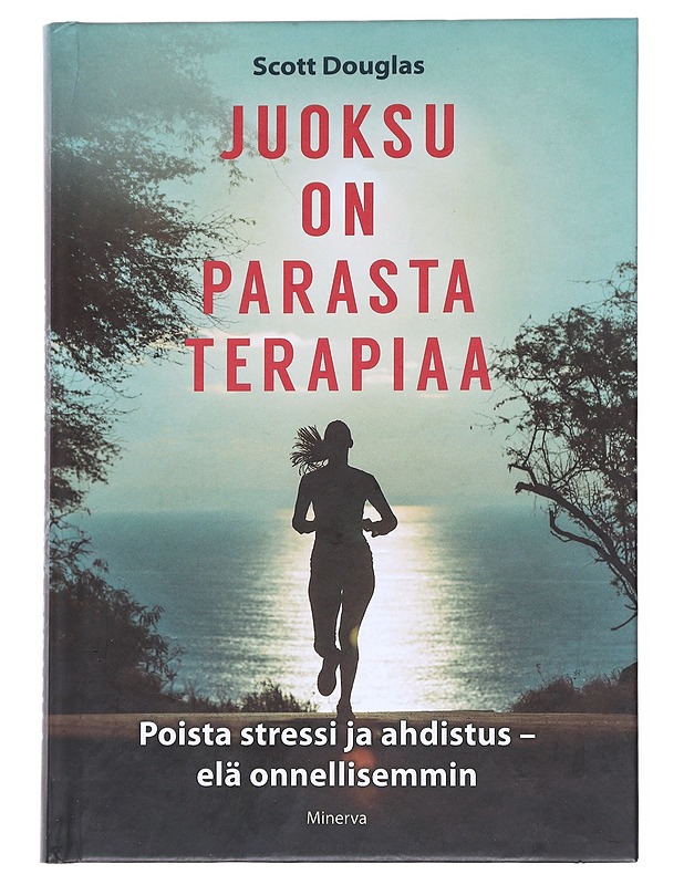 Juoksu on parasta terapiaa - Scott Douglas - Tietokirjat ja oppaat - 10105539474 - 0