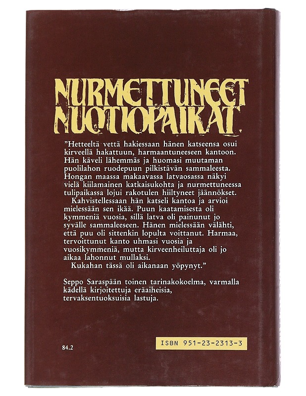 Nurmettuneet nuotiopaikat : eräaiheinen tarinakokoelma - Seppo Saraspää - Romaanit ja novellit - 10105539479 - 1