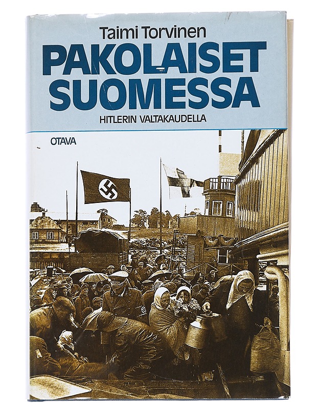 Pakolaiset Suomessa Hitlerin valtakaudella - Taimi Torvinen - Historiakirjat - 10105539530 - 0
