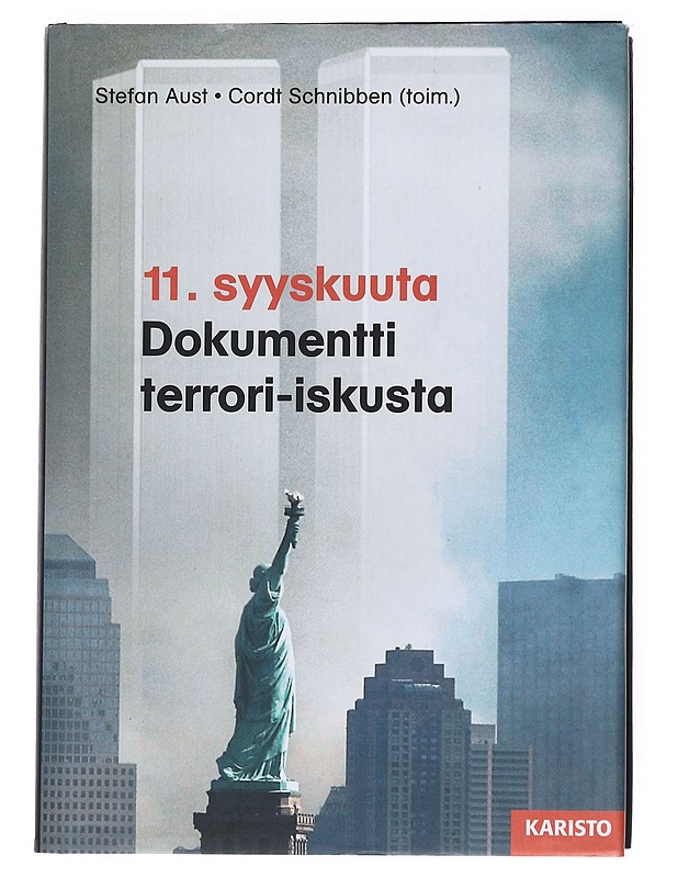 11. syyskuuta : dokumentti terrori-iskusta - Aust, Stefan - Tietokirjat ja oppaat - 10105539580 - 0