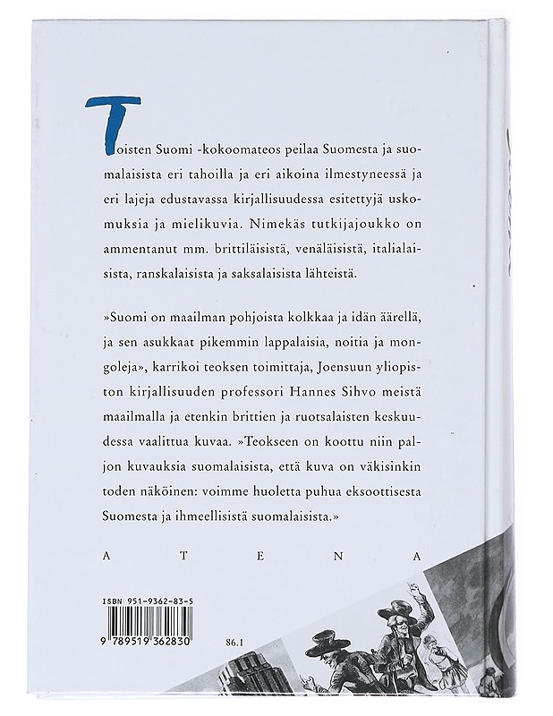 Toisten Suomi, eli, Mitä meistä kerrotaan maailmalla - Sihvo, Hannes - Historiakirjat - 10105539584 - 1