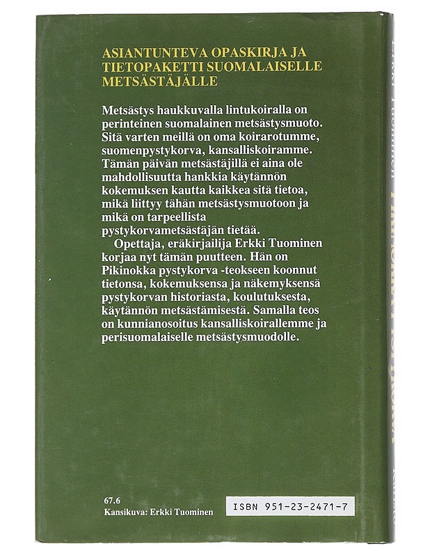 Pikinokka pystykorva: Suomalaisen pystykorvametsästyksen opas - Tuominen, Erkki - Tietokirjat ja oppaat - 10105539593 - 1