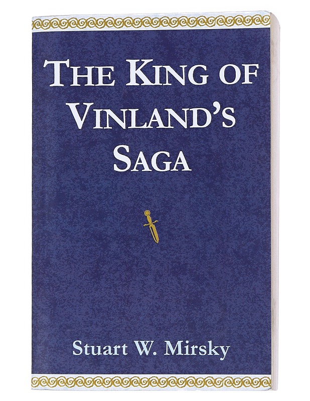 The King of Vinland's Saga - Mirsky, W. Stuart - Historiakirjat - 10105539602 - 0