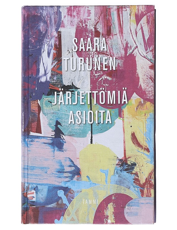 Järjettömiä asioita - Saara Turunen - Romaanit ja novellit - 10105539605 - 0
