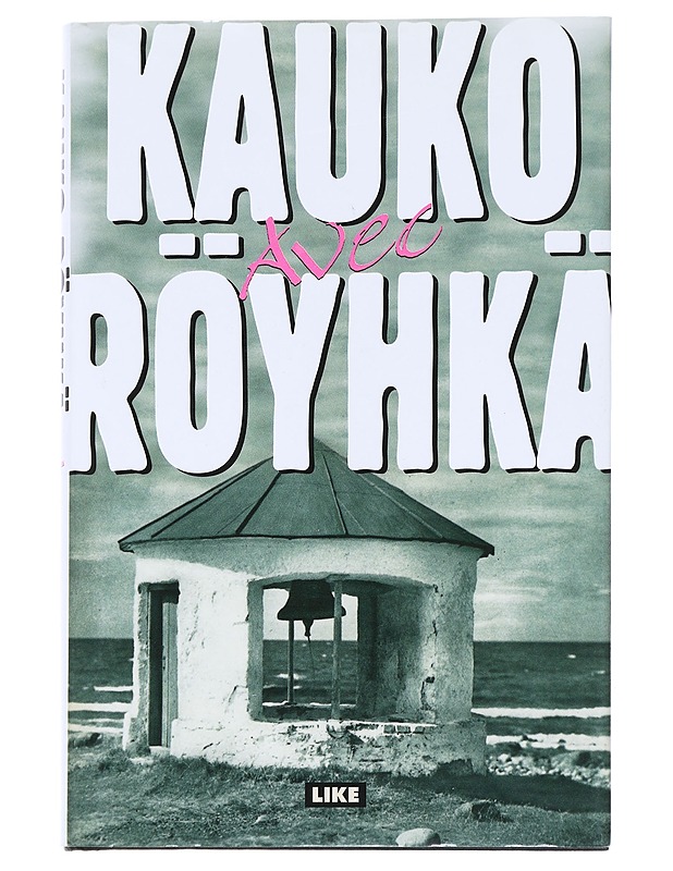 Avec : romaani - Röyhkä, Kauko - Romaanit ja novellit - 10105539649 - 0