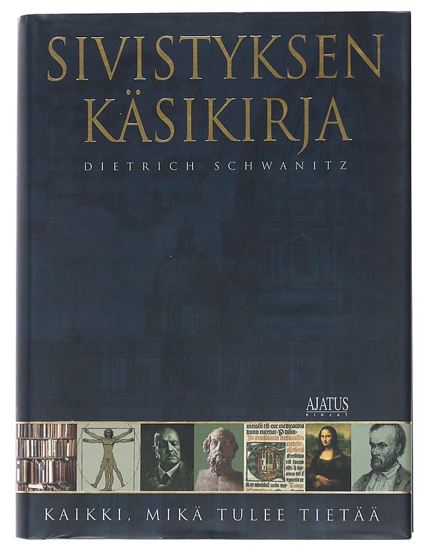 Sivistyksen käsikirja : Kaikki, mikä tulee tietää - Dietrich Schwanitz - Historiakirjat - 10105539684 - 0