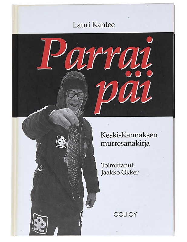 Parrai päi : Keski-Kannaksen murresanakirja - Kantee, Lauri - Tietokirjat ja oppaat - 10105539759 - 0