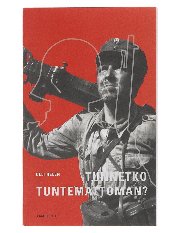 Tunnetko tuntemattoman? - Olli Helen - Historiakirjat - 10105539809 - 0