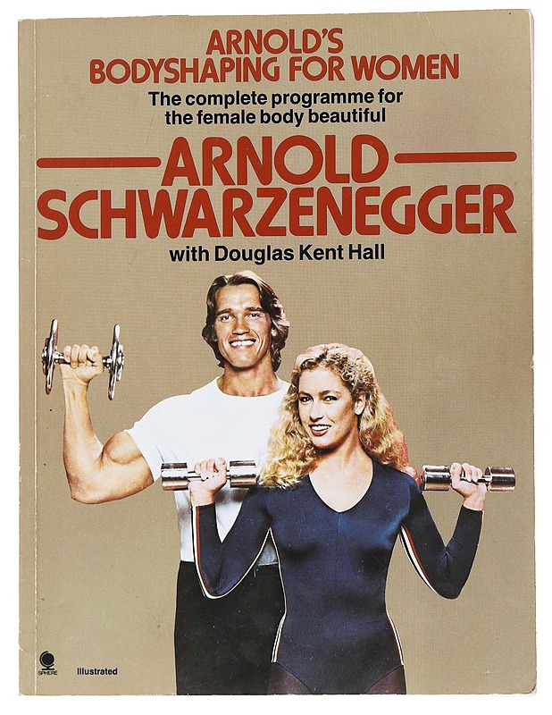 Arnold's Bodyshaping for Women: The complete program for the female body beautiful - Schwarzenegger, Arnold - Tietokirjat ja oppaat - 10105539811 - 0