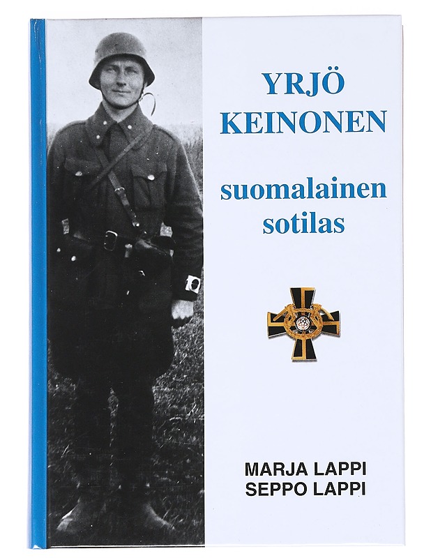 Yrjö Keinonen : suomalainen sotilas - Lappi, Marja - Elämäkerrat ja muistelmat - 10105539939 - 0