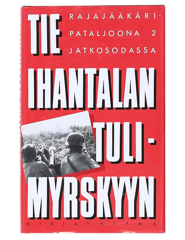 Tie Ihantalan tulimyrskyyn - Purhonen, Aimo - Elämäkerrat ja muistelmat - 10105539968 - 0