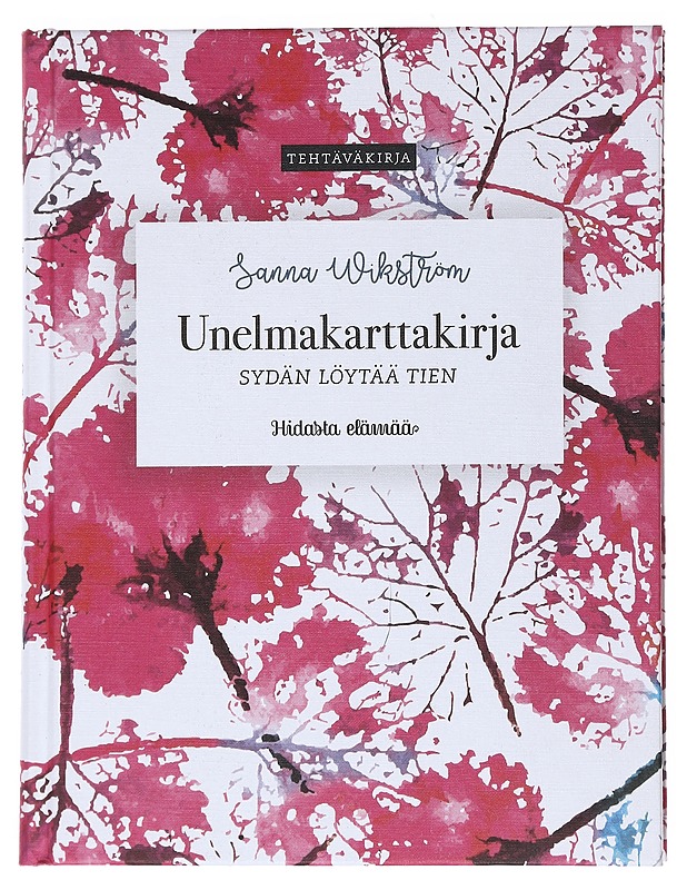 Unelmakarttakirja : sydän löytää tien - Sanna Wikström - Tietokirjat ja oppaat - 10105540001 - 0