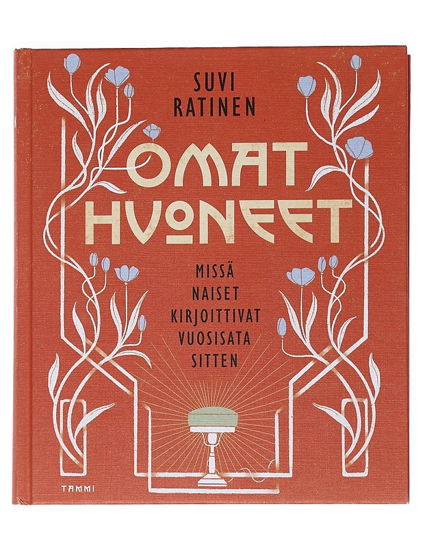 Omat huoneet : missä naiset kirjoittivat vuosisata sitten - Suvi Ratinen - Elämäkerrat ja muistelmat - 10105540022 - 0