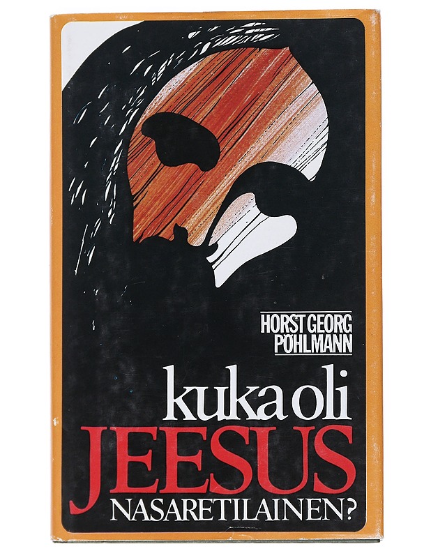 Kuka oli Jeesus Nasaretilainen? - Pöhlmann, Horst Georg - Tietokirjat - 10105540085 - 0
