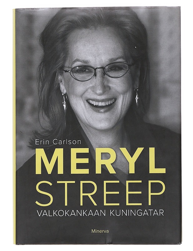 Meryl Streep : valkokankaan kuningatar - Carlson, Erin - Elämäkerrat ja muistelmat - 10105540091 - 0