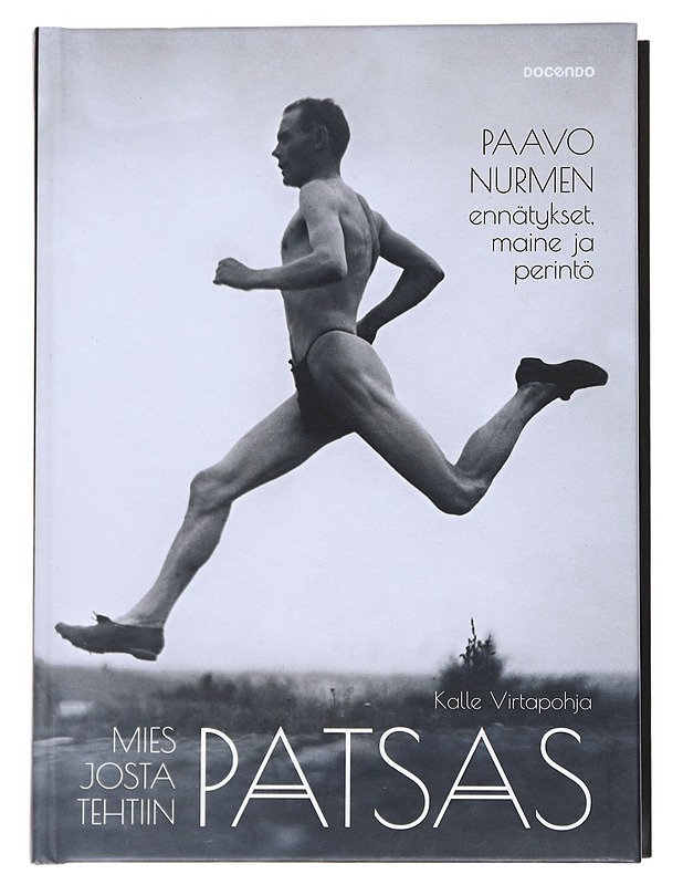 Mies josta tehtiin patsas : Paavo Nurmen ennätykset, maine ja perintö - Kalle Virtapohja - Elämäkerrat ja muistelmat - 10105540101 - 0