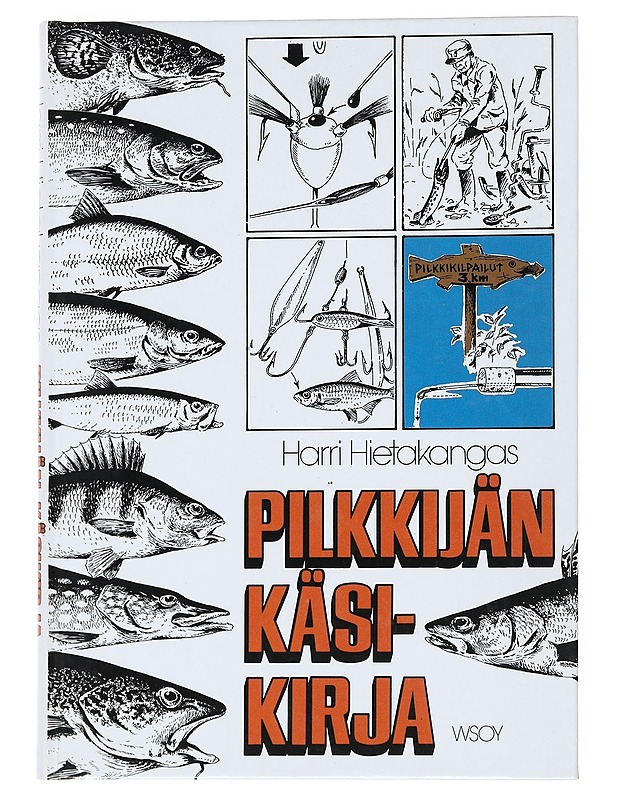 Pilkkijän käsikirja - Hietakangas, Harri - Tietokirjat ja oppaat - 10105540130 - 0