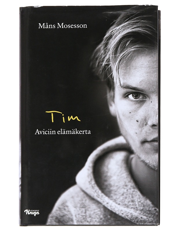 Tim : Aviciin elämäkerta - Mosesson, Måns - Elämäkerrat ja muistelmat - 10105540140 - 0