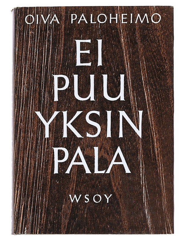 Ei Puu Yksin Pala - Oiva Paloheimo - Romaanit ja novellit - 10105540148 - 0